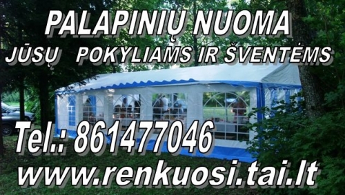 Palapinių nuoma Palapinių nuoma vestuvėms. Tel. 861477046 www.renkuosi.tai.lt