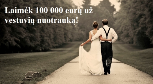 Kitos vestuvių paslaugos Už savo vestuvių nuotrauką galite laimėti 100 000 eurų! Užsukite 